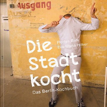 Die-Stadt-kocht-das Berlin-Kochbuch Die-Stadt-kocht-das Berlin-Kochbuch