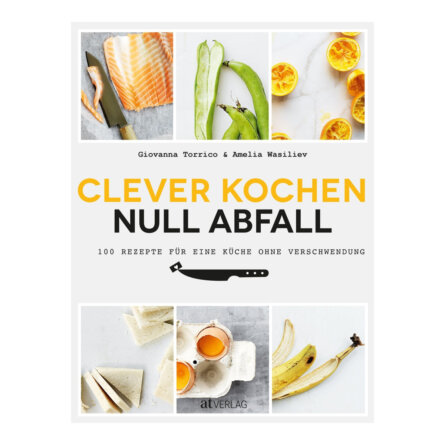 Clever Kochen Null Abfall Kochbuch