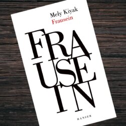 Frausein - von Mely Kiyak Frausein - von Mely Kiyak