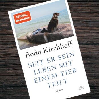 Bodo Kirchhoff – Seit er sein Leben mit einem Tier teilt Bodo Kirchhoff – Seit er sein Leben mit einem Tier teilt