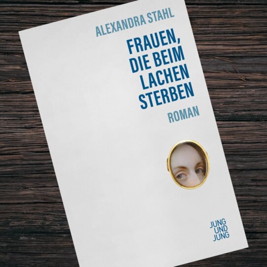 Frauen, die beim Lachen sterben von Alexandra Stahl