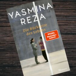 Die Rückseite des Lebens von Yasmina Reza Die Rückseite des Lebens von Yasmina Reza