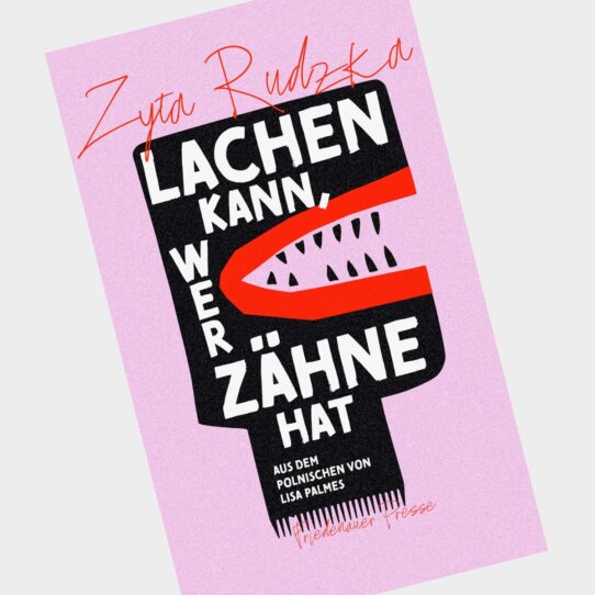 Lachen kann, wer Zähne hat von Zyta Rudzka 2 Lachen kann, wer Zähne hat von Zyta Rudzka 2