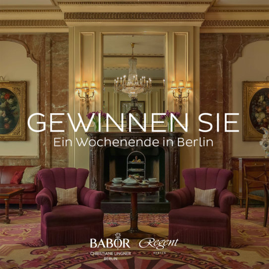 Gewinnspiel mit dem Hotel Regent Berlin und Babor Lingner o m