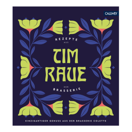 Brasserie Colette by Tim Raue Kochbuch